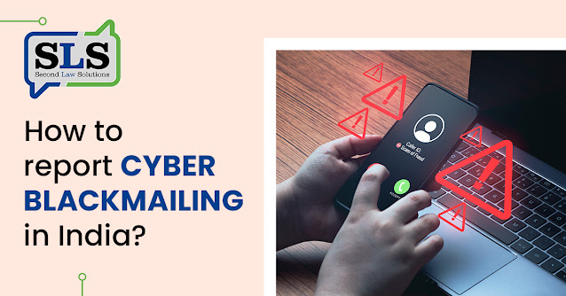 How to report Cyber Blackmailing in India?